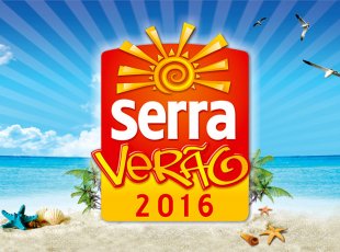 Serra Verão 2016 - O quente da estação é aqui!