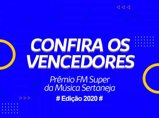 Confira os vencedores do Prêmio FM Super da Música Sertaneja 2020
