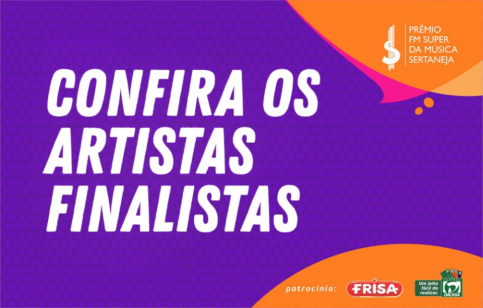 Confira os finalistas do Prêmio FM Super da Música Sertaneja edição 2018