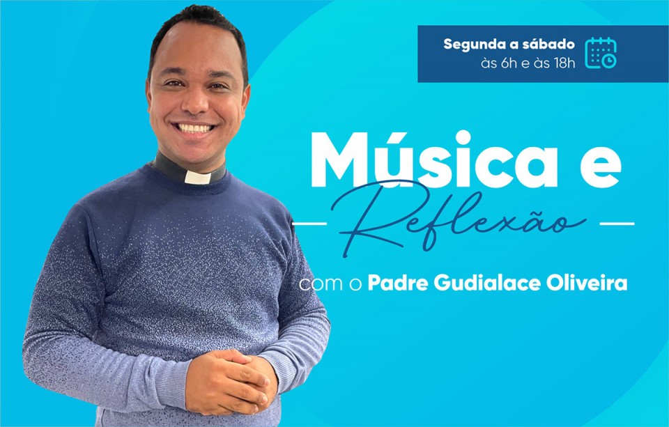 Música e Reflexão com o Padre Gudialace Oliveira